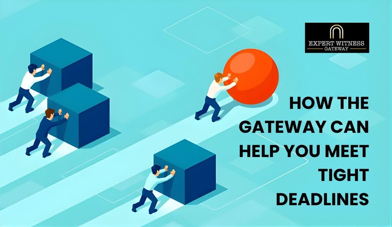 How the Gateway can help you meet tight deadlines