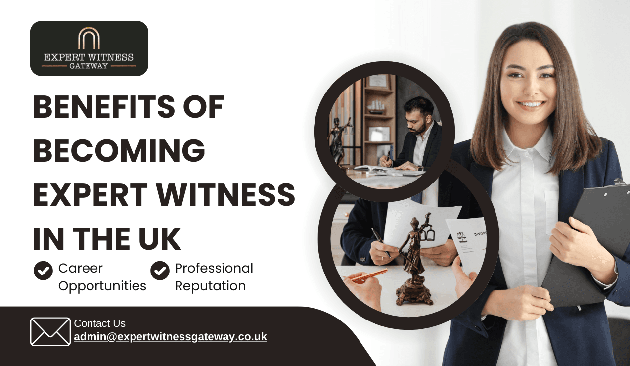 Benefits of Becoming Expert Witness in The UK