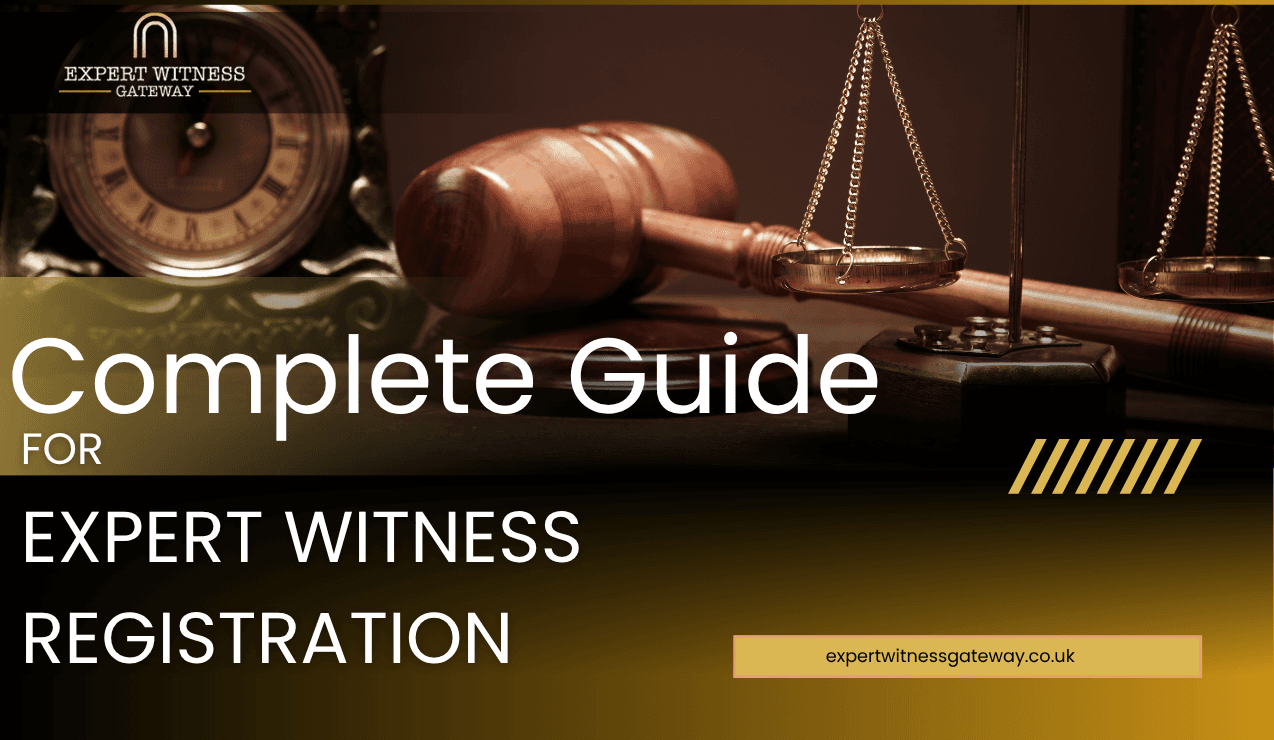 A Complete Guide for Expert Witness Registration in The UK