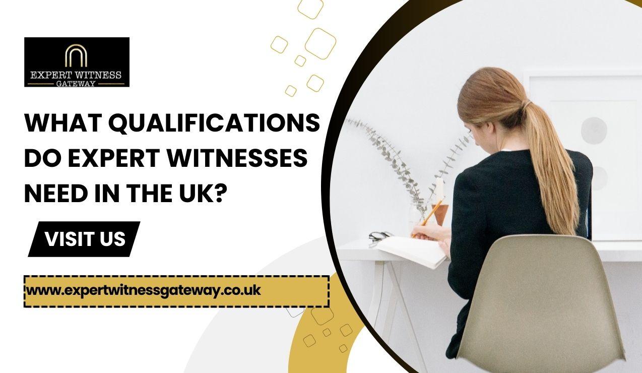 What Qualifications Do Expert Witnesses Need in the UK?