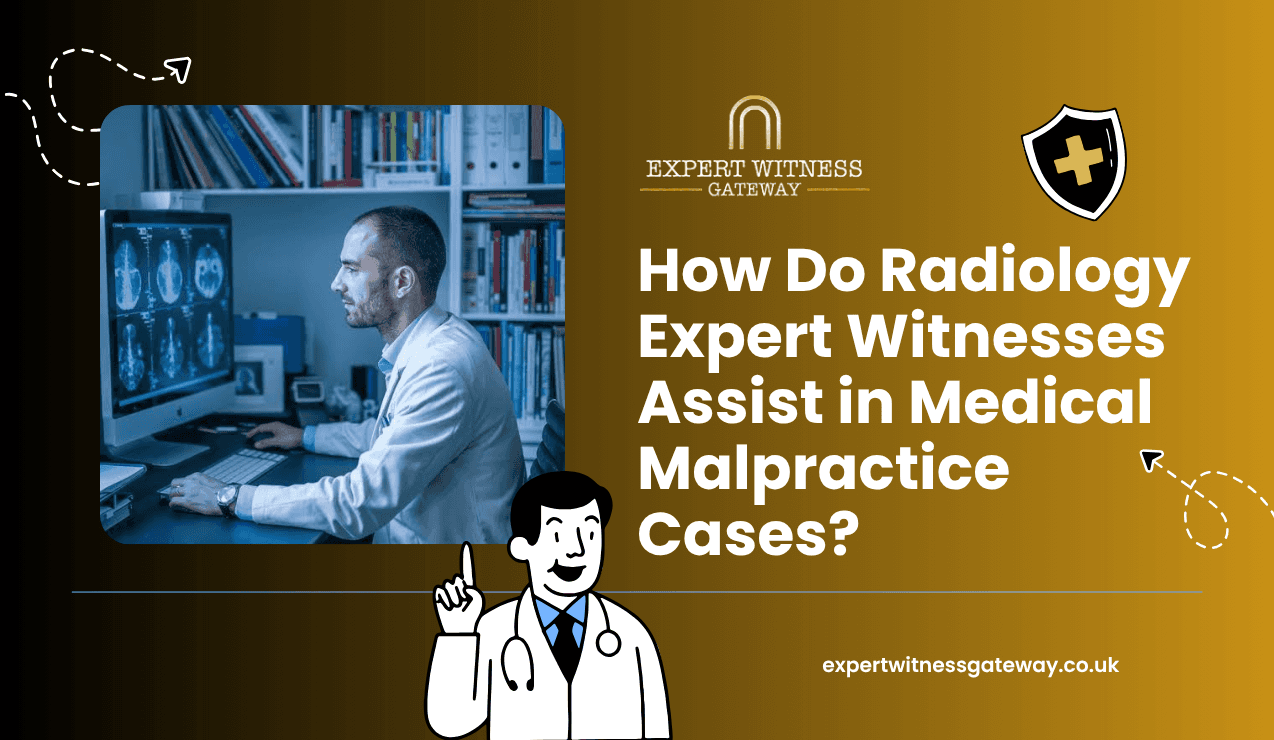 How Do Radiology Expert Witnesses Assist in Medical Malpractice Cases?