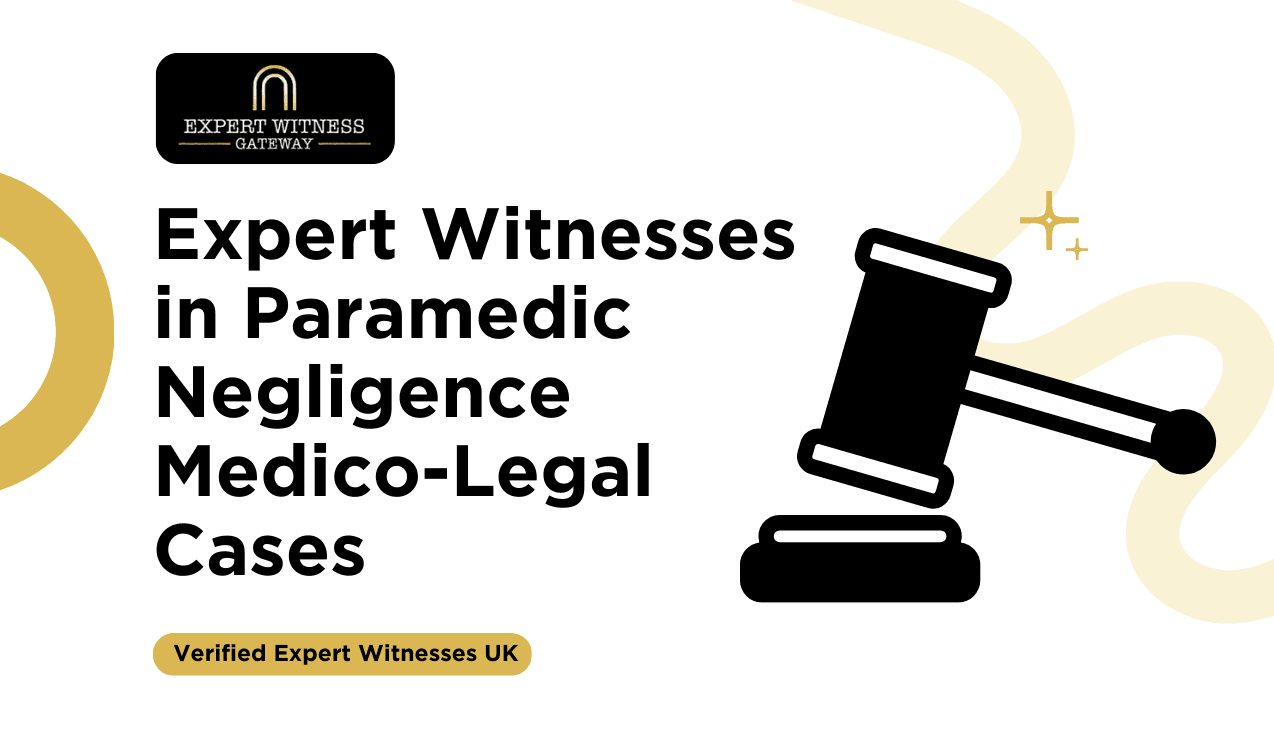 The Role of Expert Witnesses in Paramedic Negligence Medico-Legal Cases